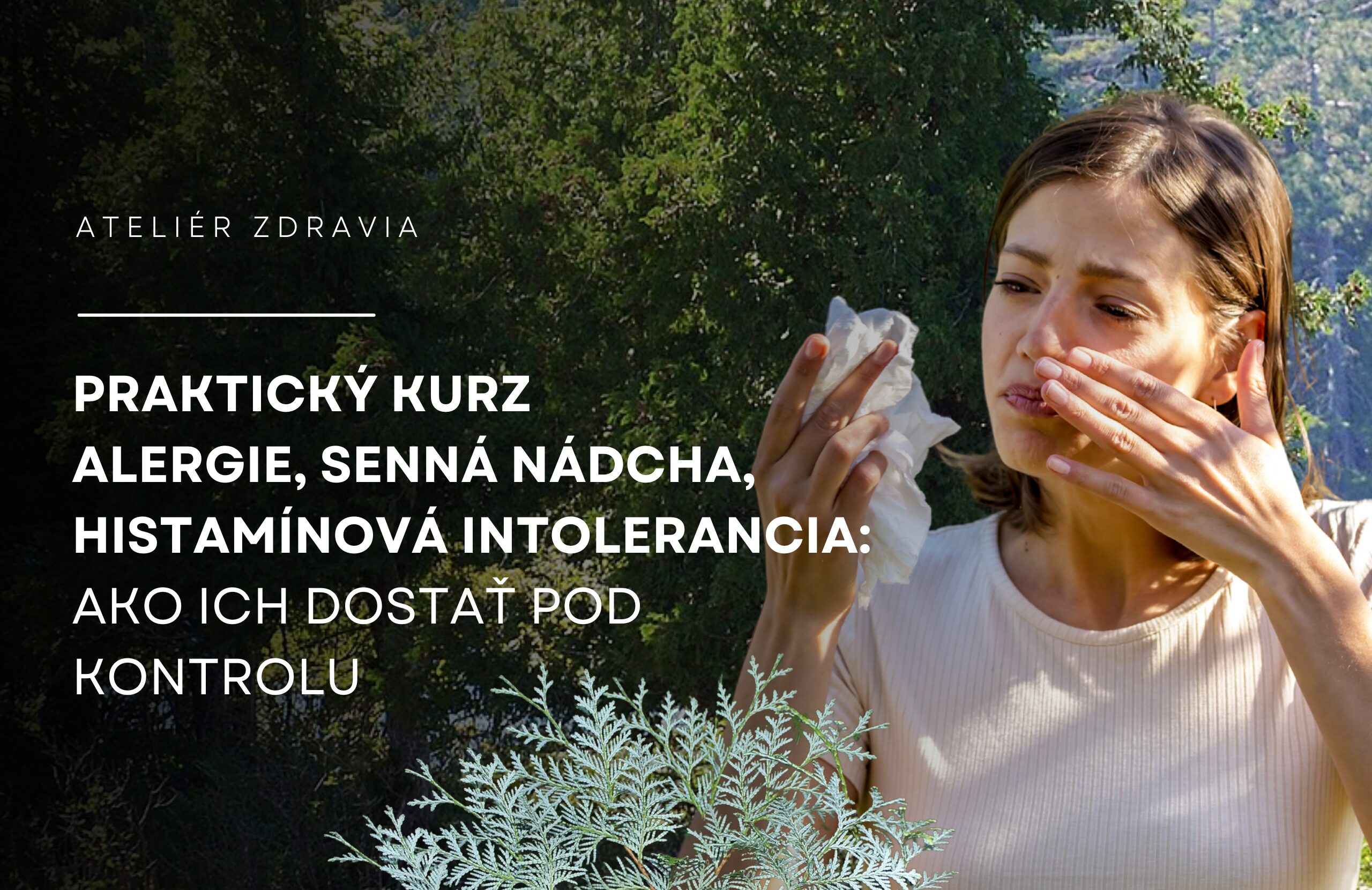 Kurz Ateliéru zdravia Alergie, senná nádcha, histamínová intolerancia